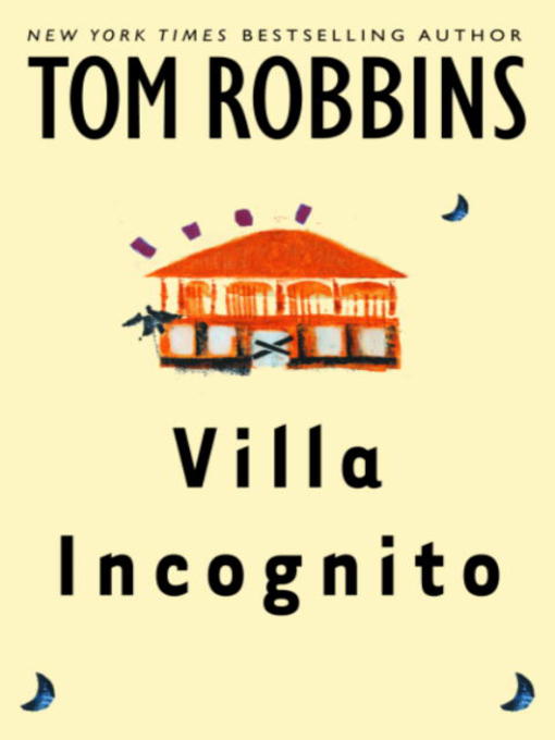 Title details for Villa Incognito by Tom Robbins - Available